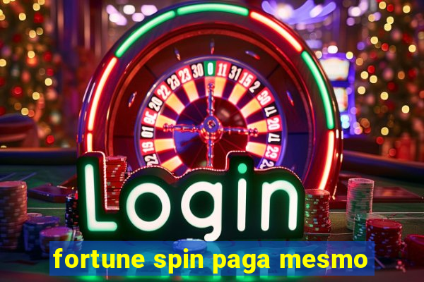 fortune spin paga mesmo